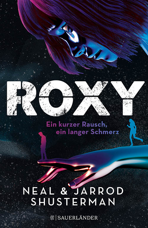 Neal & Jarrod Shusterman - Roxy - Ein kurzer Rausch, ein langer Schmerz